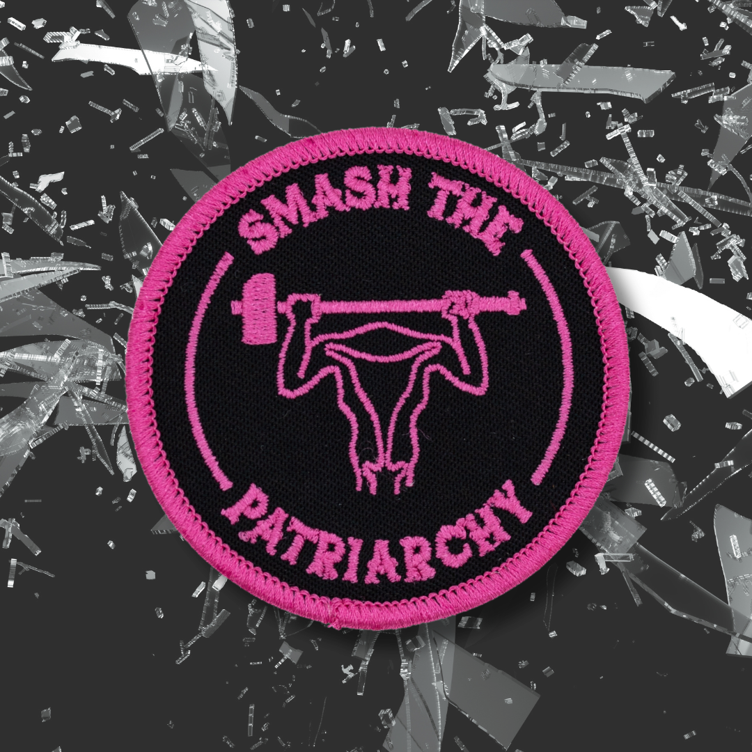 Smash the Patriarchy